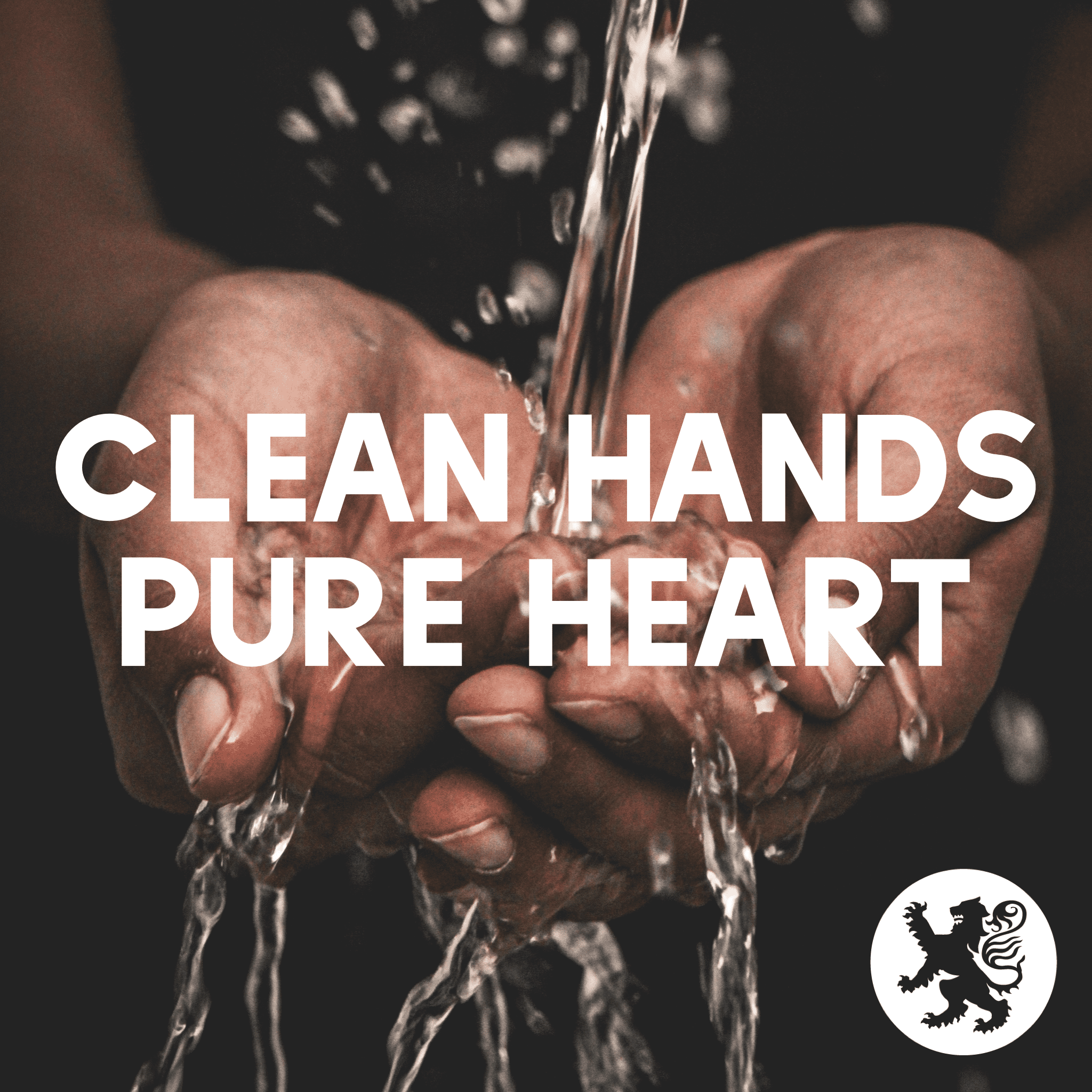clean hand pure hearts scripture